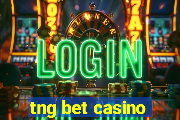 tng bet casino